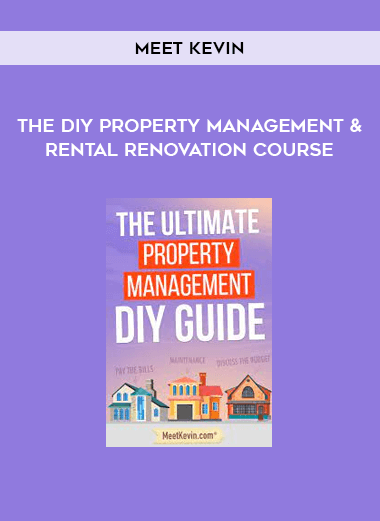 The DIY Property Management & Rental Renovation Course by Meet Kevin
