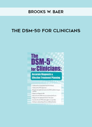 The DSM-5® for Clinicians by Brooks W. Baer