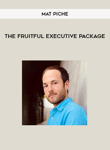 The Fruitful Executive Package by Mat Piche