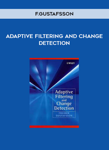 Adaptive Filtering and Change Detection by F.Gustafsson