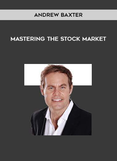 Andrew Baxter - Mastering the Stock Market