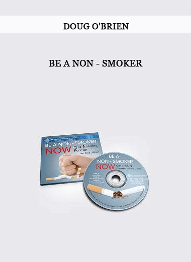 Be a Non - Smoker by Doug O'Brien