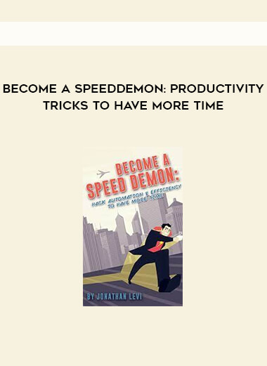 Become a SpeedDemon: Productivity Tricks to Have More Time