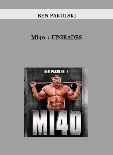 Ben Pakulski - MI40 + upgrades