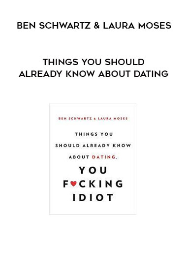 Ben Schwartz & Laura Moses - Things You Should Already Know About Dating