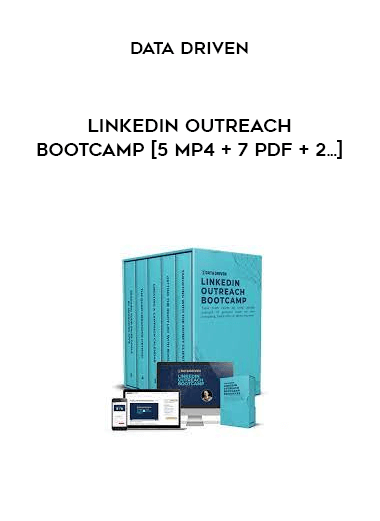 Data Driven - Linkedin Outreach Bootcamp [5 MP4 + 7 PDF + 2...]