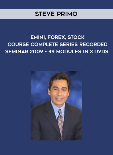 Emini, Forex, Stock Course COMPLETE Series Recorded Seminar 2009 - 49 Modules in 3 DVDs (SpecialistTrading.com) by Steve Primo