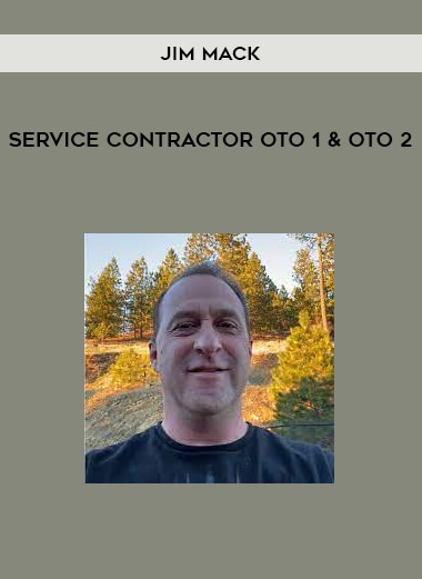 Jim Mack - Service Contractor OTO 1 & OTO 2