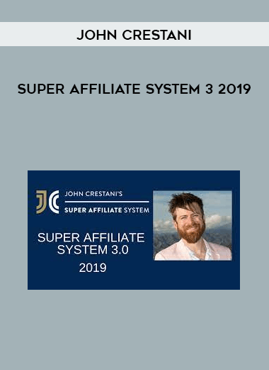 John Crestani – Super Affiliate System 3 2019