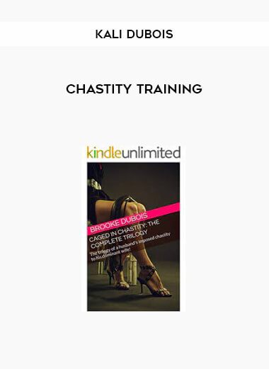 Kali Dubois – Chastity Training