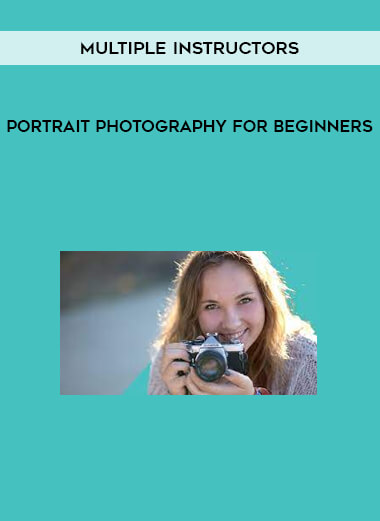 Multiple Instructors - Portrait Photography for Beginners