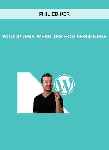 Phil Ebiner - WordPress Websites for Beginners