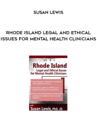 Rhode Island Legal and Ethical Issues for Mental Health Clinicians by Susan Lewis