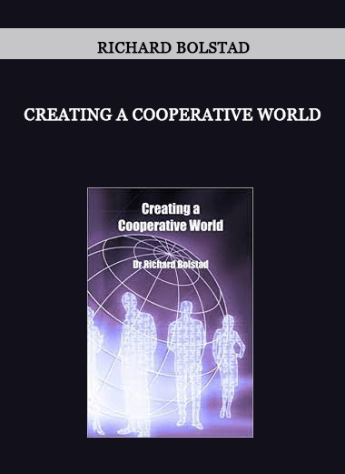 Richard Bolstad - Creating A Cooperative World