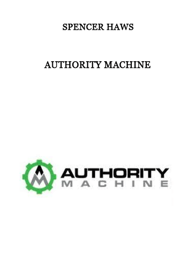 Spencer Haws – Authority Machine