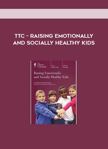 TTC - Raising Emotionally and Socially Healthy Kids