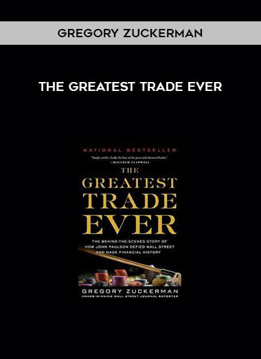 The Greatest Trade Ever by Gregory Zuckerman