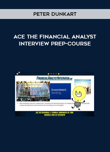 Ace The Financial Analyst Interview Prep-Course by Peter Dunkart