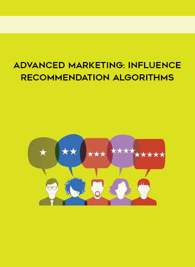 Advanced marketing: influence recommendation algorithms