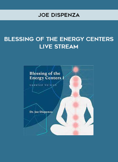 Blessing Of The Energy Centers Live Stream from Joe Dispenza