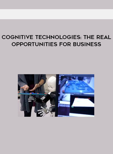 Cognitive Technologies: The Real Opportunities for Business