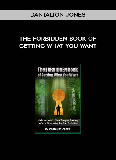 Dantalion Jones - The Forbidden Book of Getting What You Want