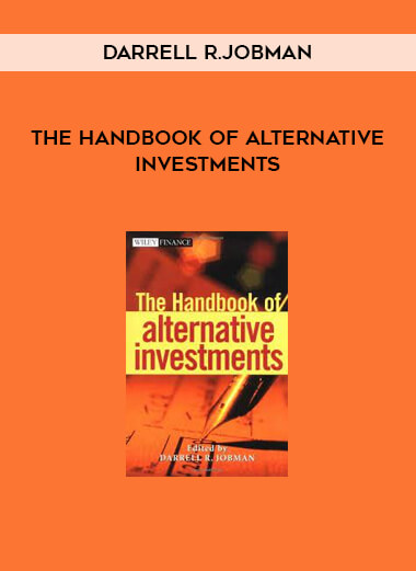 Darrell R.Jobman - The Handbook of Alternative Investments