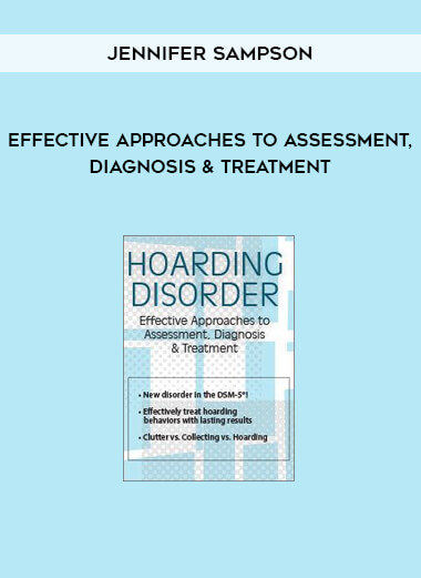 Effective Approaches to Assessment, Diagnosis & Treatment by Jennifer Sampson