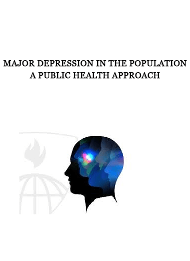 Major Depression in the Population A Public Health Approach