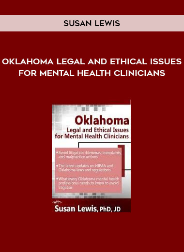 Oklahoma Legal and Ethical Issues for Mental Health Clinicians by Susan Lewis