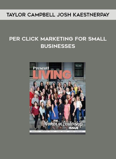 Taylor Campbell Josh KaestnerPay - Per Click Marketing for Small Businesses