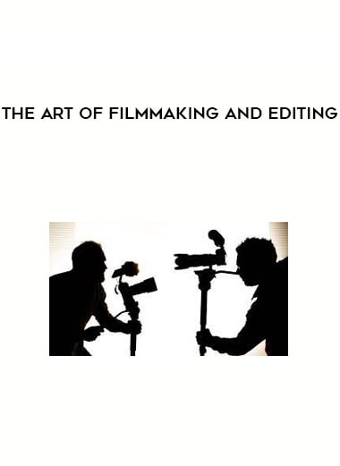 The Art of Filmmaking and Editing