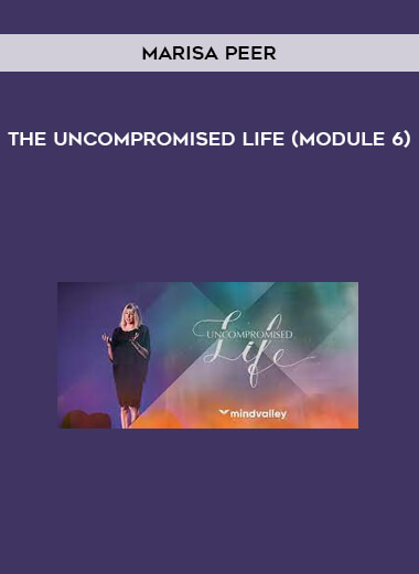 The Uncompromised Life (Module 6) by Marisa Peer