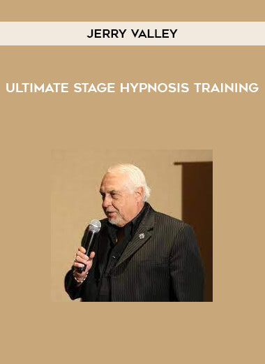 Ultimate Stage Hypnosis Training by Jerry Valley