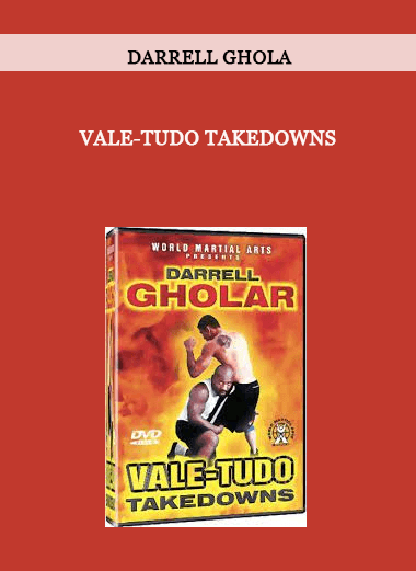 Vale-Tudo Takedowns by Darrell Ghola