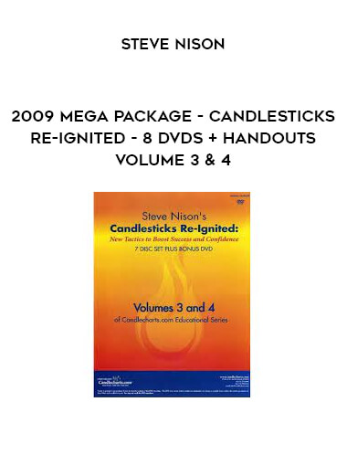 2009 Mega Package - CANDLESTICKS RE-IGNITED - 8 DVDs + Handouts Volume 3 & 4 by Steve Nison