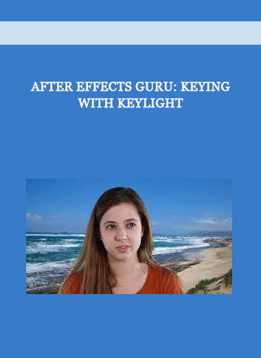 After Effects Guru: Keying with Keylight