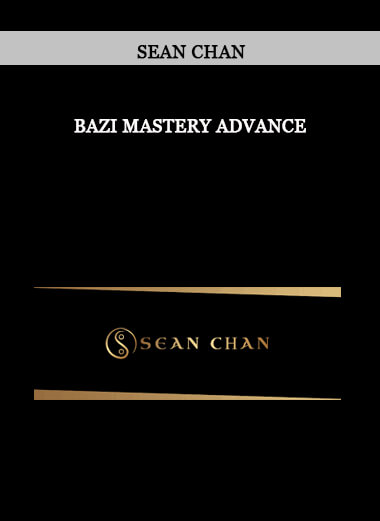 Bazi Mastery Advance by Sean Chan