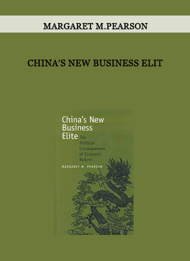 China’s New Business Elit by Margaret M.Pearson