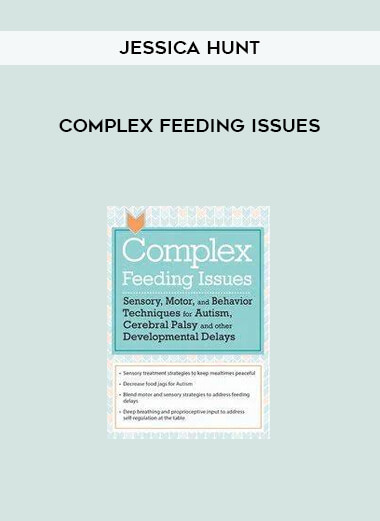 Complex Feeding Issues from Jessica Hunt