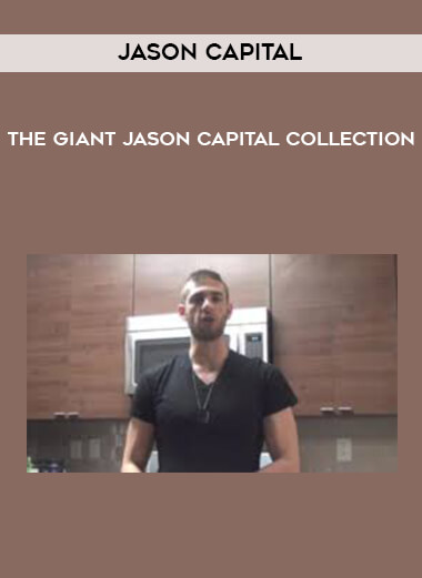 Jason Capital - The GIANT Jason Capital Collection