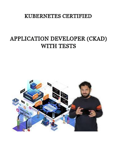 Kubernetes Certified Application Developer (CKAD) with Tests