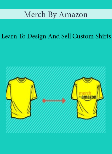 Merch By Amazon: Learn To Design And Sell Custom Shirts