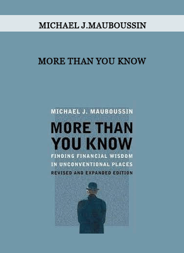 More than you Know by Michael J.Mauboussin