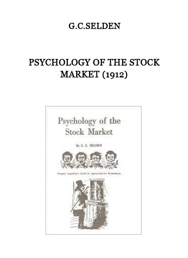 Psychology of the Stock Market (1912) by G.C.Selden