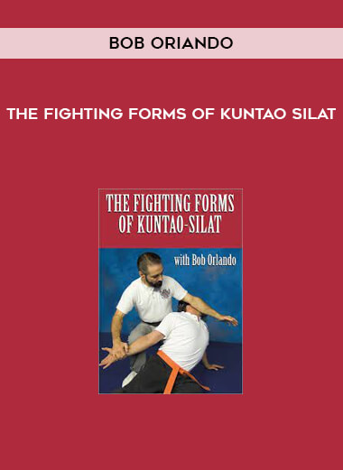 The Fighting forms of Kuntao Silat by Bob Oriando