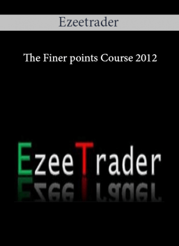 The Finer points Course 2012 by Ezeetrader