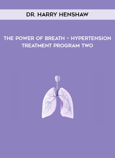 The Power of Sreath ~ Hypertension Treatment Program Two by Dr. Harry Henshaw