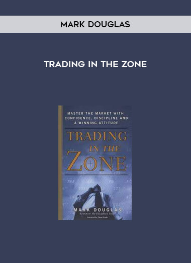 Trading in the Zone by Mark Douglas