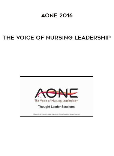 AONE 2016 - The Voice Of Nursing Leadership